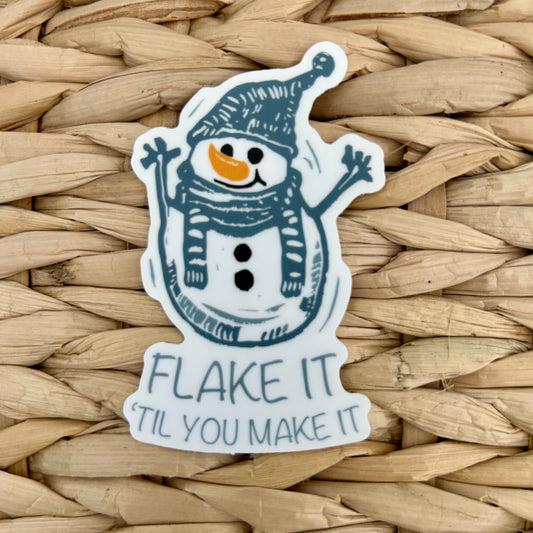 Flake It 'Til You Make It, Waterproof Vinyl Sticker, 2x3"