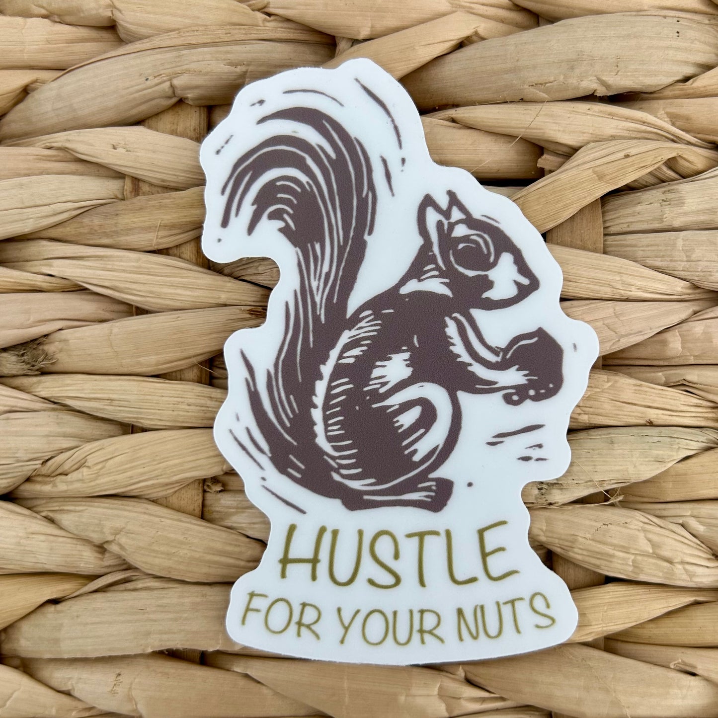Hustle For Your Nuts Squirrel, Waterproof Vinyl Sticker, 2x3"